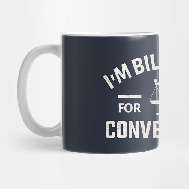 I'm Billing You for this Conversation by TheDesignDepot